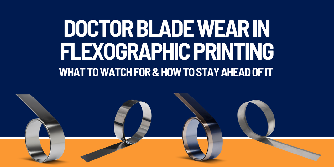 Doctor Blade Wear in Flexographic Printing: What to Watch For and How to Stay Ahead of It
